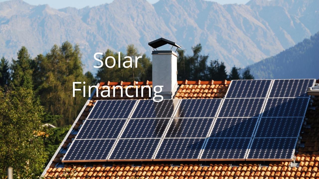 Solar Financing How Do You Pay For Solar Panels And Inverter